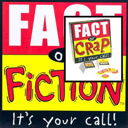Fact or Crap Game (now Fact or Fiction)